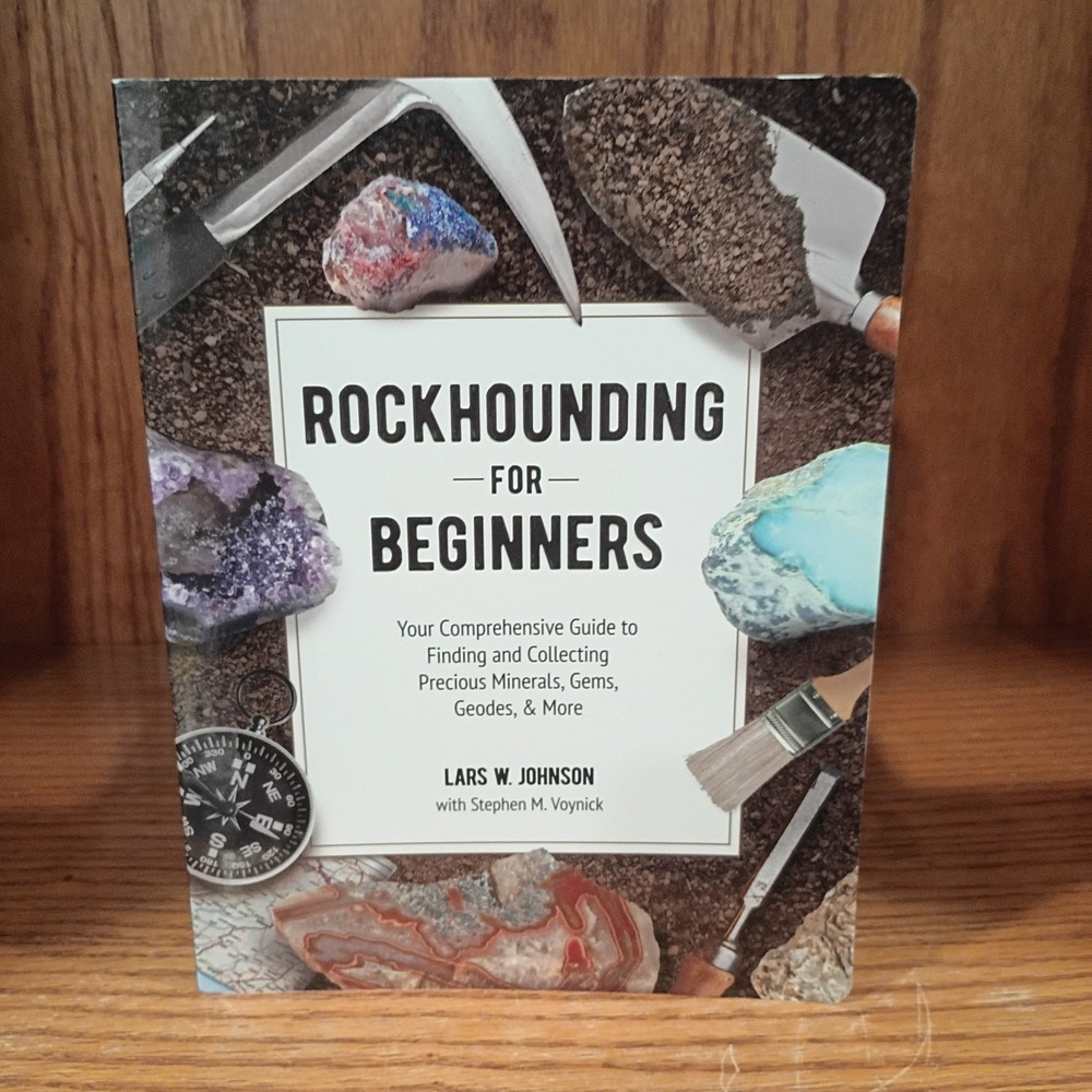 Rockhounding for Beginners: Your Comprehensive Guide to Finding and Colle - VG